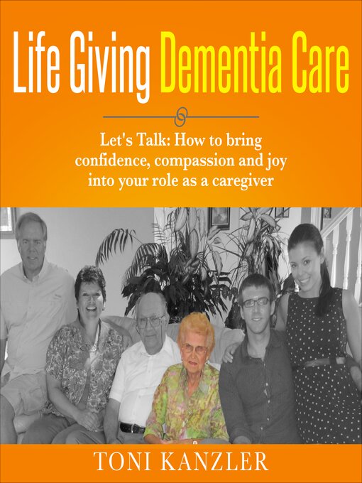 Title details for Life Giving Dementia Care by Toni Kanzler - Available
